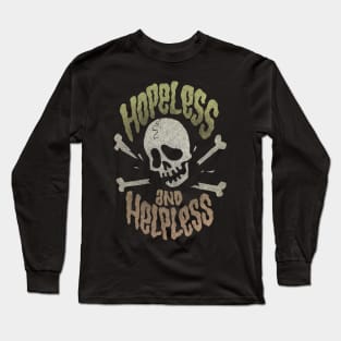 Hopeless & Helpless Long Sleeve T-Shirt